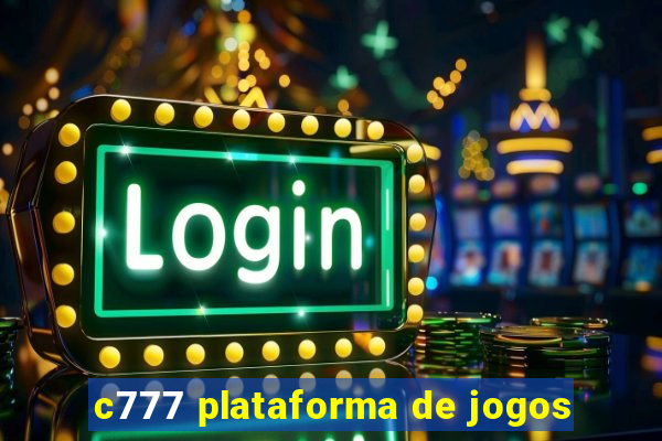 c777 plataforma de jogos